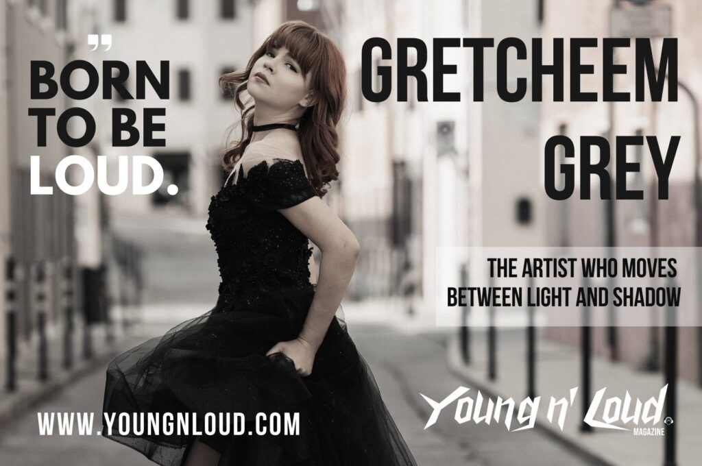 GRETCCHEEM GREY: THE ARTIST WHO MOVES BETWEEN LIGHT AND SHADOW